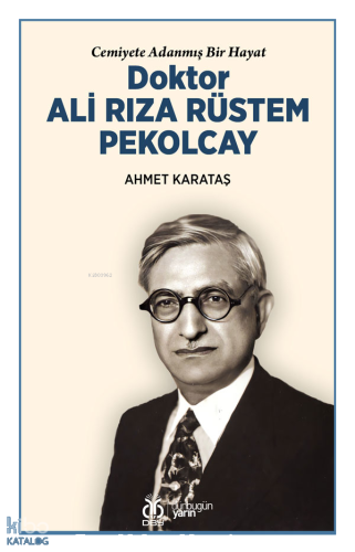 Doktor Ali Rıza Rüstem Pekolcay;Cemiyete Adanmış Bir Hayat