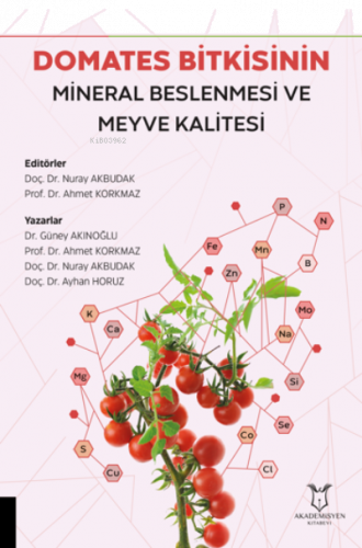 Domates Bitkisinin Mineral Beslenmesi ve Meyve Kalitesi