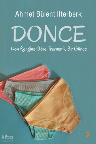 Donce; Don Rengine Göre Travmatik Bir Günce