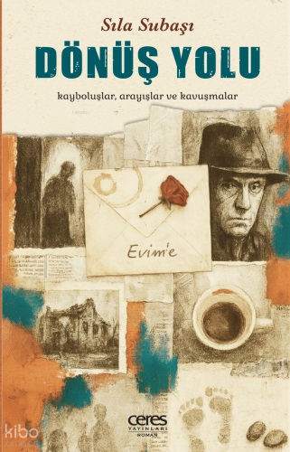 Dönüş Yolu;Kayboluşlar, Arayışlar ve Kavuşmalar