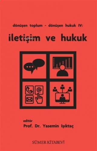 Dönüşen Toplum - Dönüşen Hukuk 4: İletişim ve Hukuk