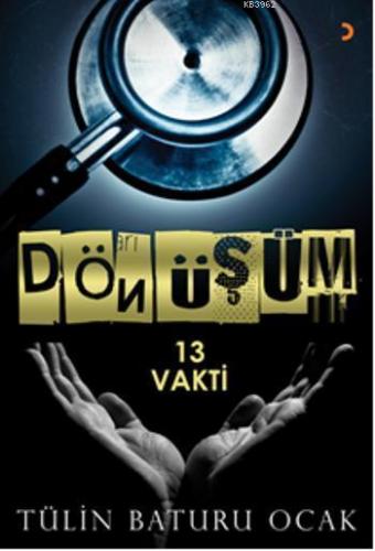 Dönüşüm; 13 Vakti
