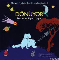 Dönüyor; Meraklı Minikler İçin Evren Rehberi 1