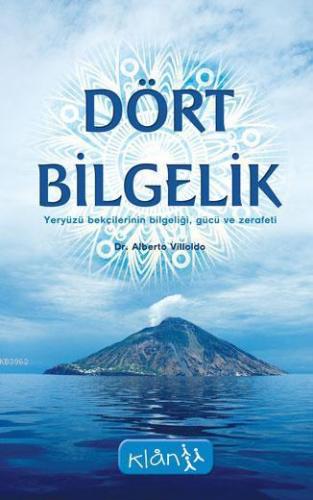 Dört Bilgelik; Yeryüzü Bekçilerinin Bilgeliği, Gücü ve Zarafeti