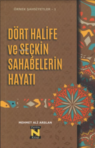 Dört Halife ve Seçkin Sahabelerin Hayatı