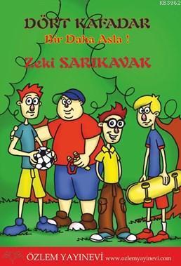 Dört Kafadar; Bir Daha Asla!