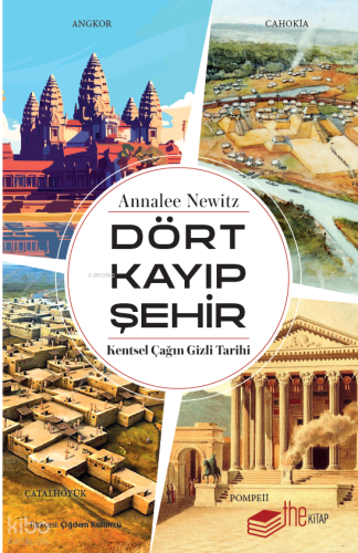 Dört Kayıp Şehir;Kentsel Çağın Gizli Tarihi