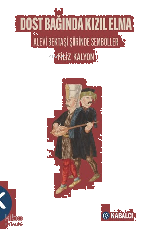 Dost Bağında Kızıl Elma;Alevi Bektaşi Şiirinde Semboller