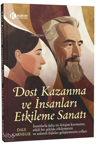 Dost Kazanma ve İnsanları Etkileme Sanatı
