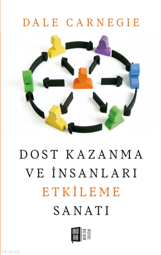 Dost Kazanma ve İnsanları Etkileme Sanatı