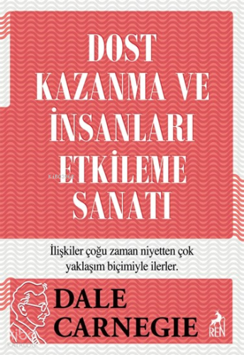 Dost Kazanma ve İnsanları Etkileme Sanatı