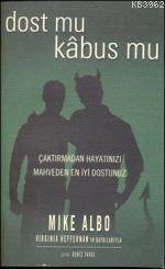 Dost Mu Kâbus Mu Çaktırmadan Hayatınızı Mahveden En İyi Dostunuz