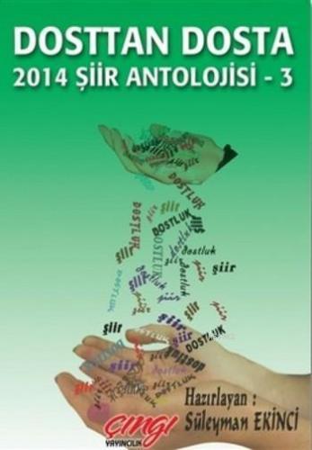 Dosttan Dosta; 2014 Şiir Antolojisi-3