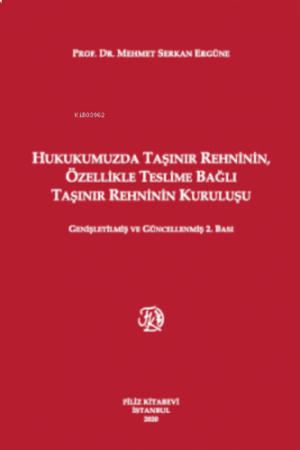 Dosyayı görüntüleyin Hukukumuzda Taşınır Rehninin, Özellikle Teslime Bağlı Taşınır Rehninin Kuruluşu