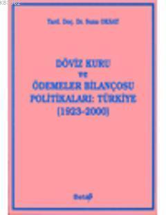 Döviz Kuru ve Ödemeler Bilançosu Politikaları: Türkiye (1923-2000)