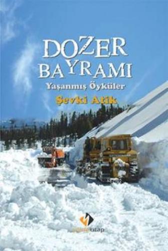 Dozer Bayramı; Yaşanmış Öyküler