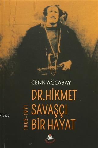 Dr. Hikmet Savaşçı Bir Hayat 1902-1971