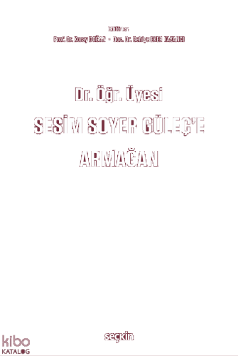 Dr. Öğr. Üyesi Sesim Soyer Güleç'e Armağan (Ciltli)