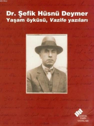 Dr. Şefik Hüsnü Deymer Yaşam Öyküsü, Vazife Yazıları
