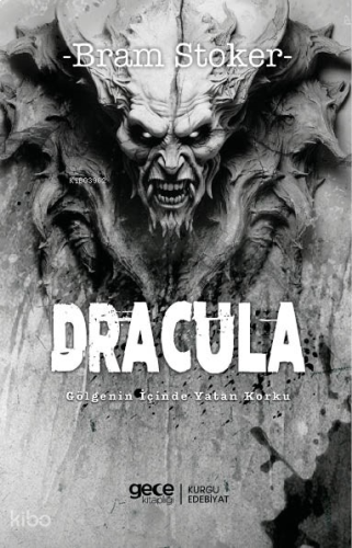 Dracula;Gölgenin İçinde Yatan Korku