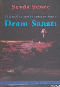 Dram Sanatı; İnsanı Geçitlerde Sınayan Sanat