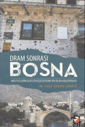 Dram Sonrası Bosna Mültecilerin Geri Dönüşü Üzerine Bir Alan Araştırması