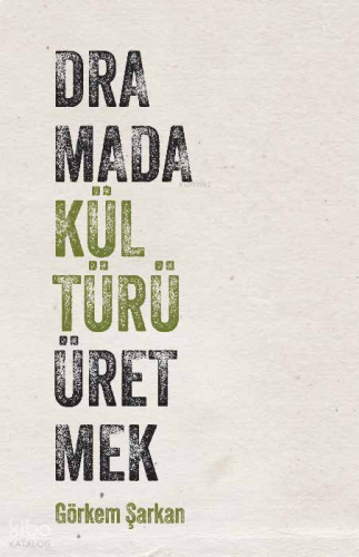 Dramada Kültürü Üretmek