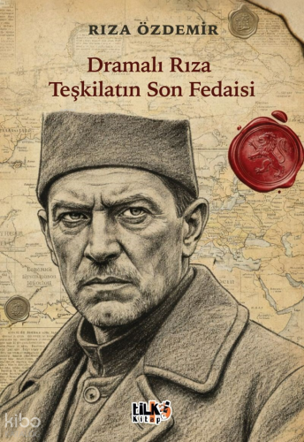 Dramalı Rıza Teşkilatın Son Fedaisi