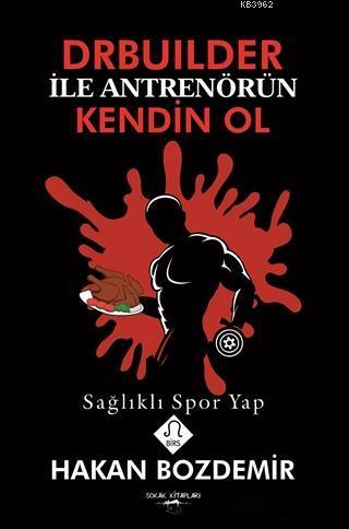 Drbuilder İle Antrenörün Kendin Ol; Sağlıklı Spor Yap