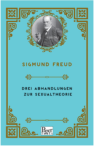 Drei Abhandlungen Zur Sexualtheorie