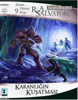 Drizzt Efsanesi 9. Kitap| Karanlığın Kuşatması