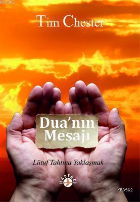 Dua'nın Mesajı; Lütuf Tahtına Yaklaşmak