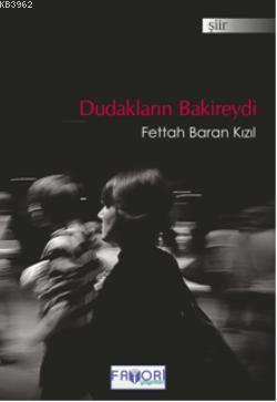 Dudakların Bakireydi