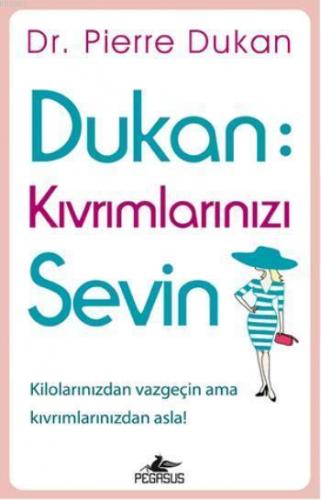 Dukan: Kıvrımlarınızı Sevin