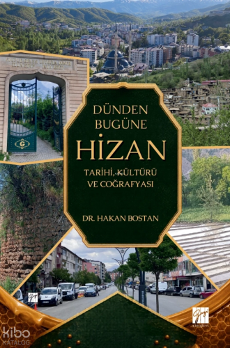 Dünden Bugüne Hizan: Tarihi, Kültürü ve Coğrafyası