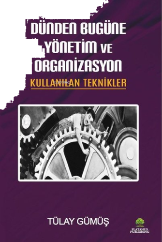 Dünden Bugüne Yönetim ve Organizasyon - Kullanılan Teknikler