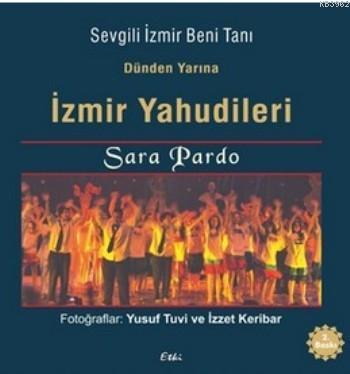 Dünden Yarına İzmir Yahudileri; Sevgili İzmir Beni Tanı