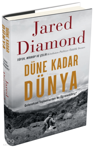 Düne Kadar Dünya (Ciltli);Geleneksel Toplumlardan Ne Öğrenebiliriz?