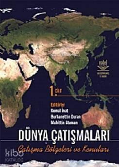 Dünya Çatışmaları Çatışma Bölgeleri ve Konuları Cilt 1