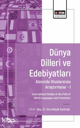 Dünya Dilleri ve Edebiyatları Alanında Uluslararası Araştırmalar 1;International Studies in the Field of World Languages and Literatures
