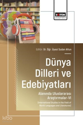 Dünya Dilleri ve Edebiyatları Alanında Uluslararası Araştırmalar - 6