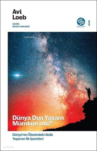 Dünya Dışı Yaşam Mümkün mü?;Dünya'nın Ötesindeki Akıllı Yaşamın İlk İşaretleri