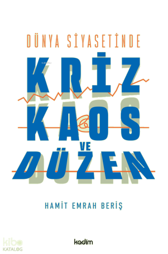 Dünya Siyasetinde Kriz,Kaos ve Düzen