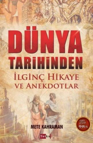 Dünya Tarihinden İlginç Hikaye Ve Anekdotlar