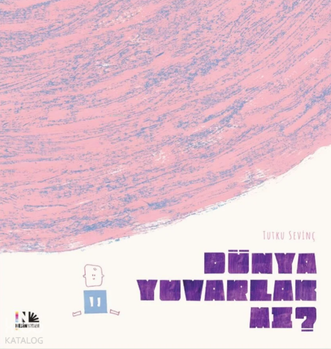 Dünya Yuvarlak Mı?