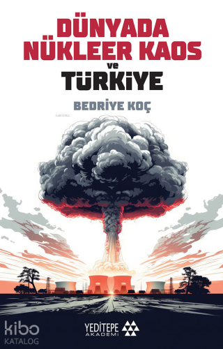 Dünyada Nükleer Kaos ve Türkiye