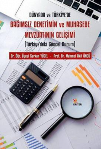 Dünyada ve Türkiye’de Bağımsız Denetimin ve Muhasebe Mevzuatının Gelişimi