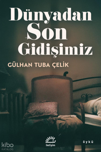 Dünyadan Son Gidişimiz