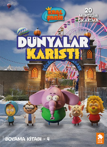 Dünyalar Karıştı Boyama Kitabı - 4;Kral Şakir