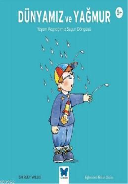 Dünyamız ve Yağmur: Yaşam Kaynağımız Suyun Döngüsü